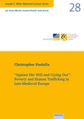 Cover: "Against Her Will and Crying Out": Poverty and Human Trafficking in Late-Medieval Europe - EB-Verlag