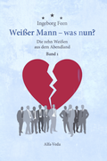 Cover: Wei&szlig;er Mann - was nun? - Alfa-Veda-Verlag