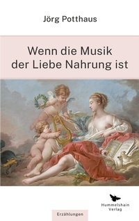 Abbildung von: Wenn die Musik der Liebe Nahrung ist - Hummelshain Verlag