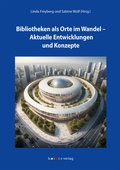 Cover: Bibliotheken als Orte im Wandel - b.i.t.verlag gmbh