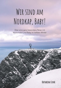 Abbildung von: Wir sind am Nordkap, Baby! - Buchschmiede von Dataform Media GmbH