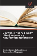 Cover: Usuwanie fluoru z wody pitnej za pomoca naturalnych materialow - Wydawnictwo Nasza Wiedza