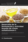 Cover: Desarrollo de la formulaci&oacute;n y actividad laxante de Linum usitatissimum L - Ediciones Nuestro Conocimiento