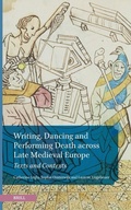Cover: Writing, Dancing and Performing Death Across Late Medieval Europe - Brill
