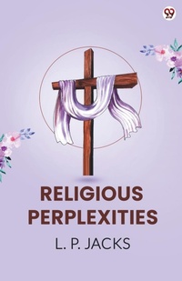 Enlarge image Cover: Religious Perplexities (Edition1) - Double 9 Books LLP
