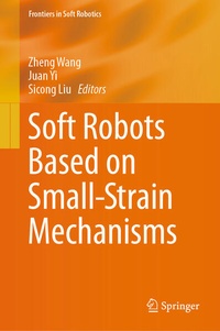 Enlarge image Cover: Soft Robots Based on Small-Strain Mechanisms - Springer