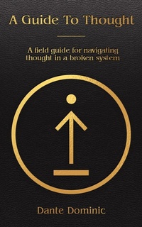 Abbildung von: A Guide To Thought - Dante Dominic
