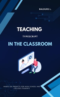Enlarge image Cover: TypeScript in the Classroom - BiT-Tech Inc.