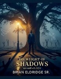 Enlarge image Cover: The Weight of Shadows - Brian Eldridge