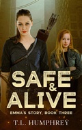 Cover: Safe & Alive, Emma's Story - T.L. Humphrey