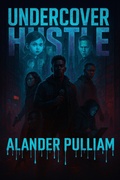 Cover: Undercover Hustle (Hustlers Ambitions, #20) - Alander Lee Pulliam Jr