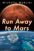 Cover: Run Away to Mars - Michelle Webster