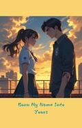 Cover: Burn My Name Into Yours - Miko ML