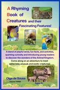 Cover: A Rhyming Book of Creatures and Their Fascinating Features! - Rita Menzies