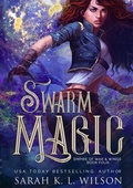 Cover: Swarm Magic (Empire of War & Wings, #4) - Sarah K. L. Wilson
