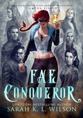 Cover: Fae Conqueror (Fae Hunter, #5) - Sarah K. L. Wilson