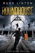 Cover: Roundhouse (Fort Black Thriller, #5) - Russ Linton