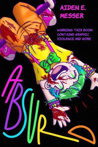 Enlarge image Cover: Absurd - Aiden E. Messer