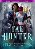Cover: Fae Hunter: The Complete Series - Sarah K. L. Wilson