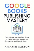 Cover: Google Books Publishing Mastery - Indraseva Publication