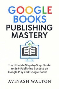 Enlarge image Cover: Google Books Publishing Mastery - Indraseva Publication
