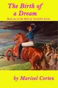 Cover: The Birth of a Dream (The Belle of Colombia Series, #1) - WmWriter Publications