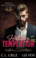 Cover: Holiday Temptation (Risqu&eacute; Billionaires' Club, #6) - C.L. Cruz