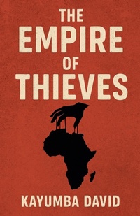 Abbildung von: The Empire of Thieves - Kayumba David