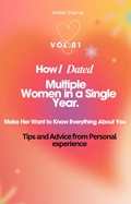 Cover: How I Dated Multiple Women in a Single Year. - Aniket Sharma