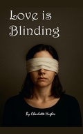 Cover: Love is Blinding - Charlotte Hughes