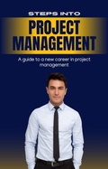 Cover: Steps Into Project Management - Anthony Dixon