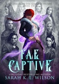 Cover: Fae Captive (Fae Hunter, #2) - Sarah K. L. Wilson