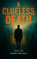 Cover: A Clueless Death (The Silent Crowd, #1) - Tomal Das