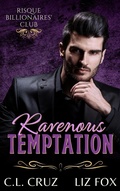 Cover: Ravenous Temptation (Risqu&eacute; Billionaires' Club, #2) - C.L. Cruz