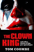 Cover: The Clown King and Other Stories of the Pre-apocalypse - Calm Tomb