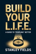 Cover: Build Your L.I.F.E. - Stanley Fields
