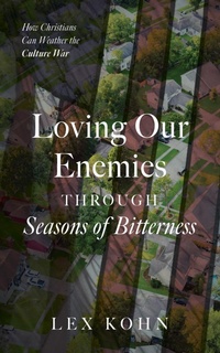 Abbildung von: Loving Our Enemies Through Seasons of Bitterness - Wipf and Stock Publishers
