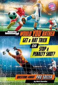 Abbildung von: Would You Rather Get a Hat Trick or Stop a Penalty Shot? - Capstone Press