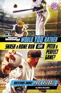 Cover: Would You Rather Smash a Home Run or Pitch a Perfect Game? - Capstone Press