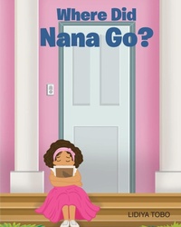 Abbildung von: Where Did Nana Go? - Christian Faith Publishing