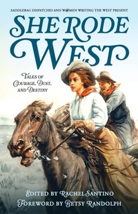 Enlarge image Cover: She Rode West - Saddlebag Dispatches