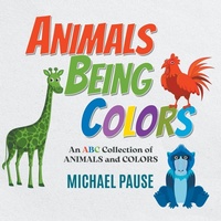 Enlarge image Cover: Animals Being Colors - Michael Pause Publishing