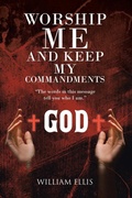Cover: Worship Me and Keep my Commandments - Christian Faith Publishing