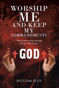Enlarge image Cover: Worship Me and Keep my Commandments - Christian Faith Publishing