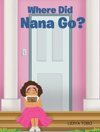 Abbildung von: Where Did Nana Go? - Christian Faith Publishing