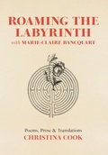 Cover: Roaming the Labyrinth with Marie-Claire Bancquart - Aim Higher, Inc.
