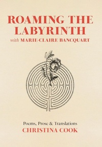 Enlarge image Cover: Roaming the Labyrinth with Marie-Claire Bancquart - Aim Higher, Inc.