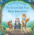Cover: Peter Possum and His Friends in The Great Oak Tree Maze Adventure - Dr. Lester Wright, Jr.