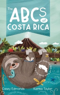 Enlarge image Cover: The ABCs of Costa Rica - Casey Edmonds