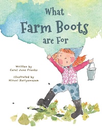 Enlarge image Cover: What Farm Boots are For - Junebug Tales Publishing